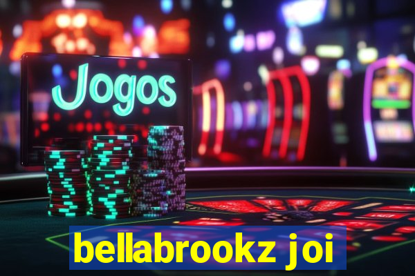 bellabrookz joi